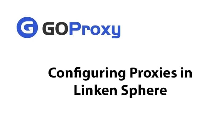 Adım Adım Kılavuz: Linken Sphere'nde Proxy'leri Yapılandırma