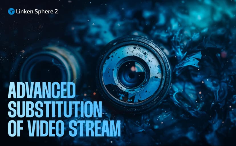 Updated Video Stream Substitution in Linken Sphere