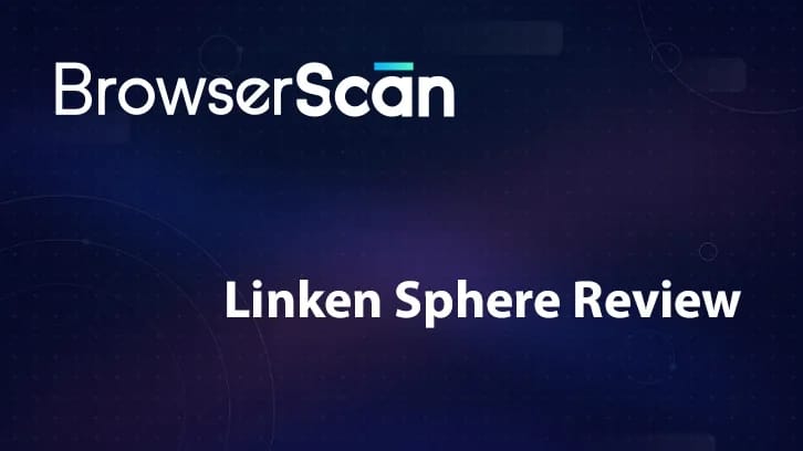Revisión de la sphere de linken: pionero de la industria del navegador anti-detect que establece las tendencias