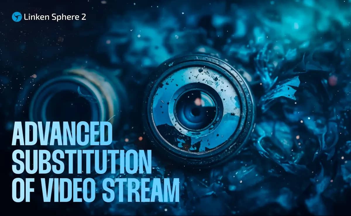 Updated Video Stream Substitution in Linken Sphere