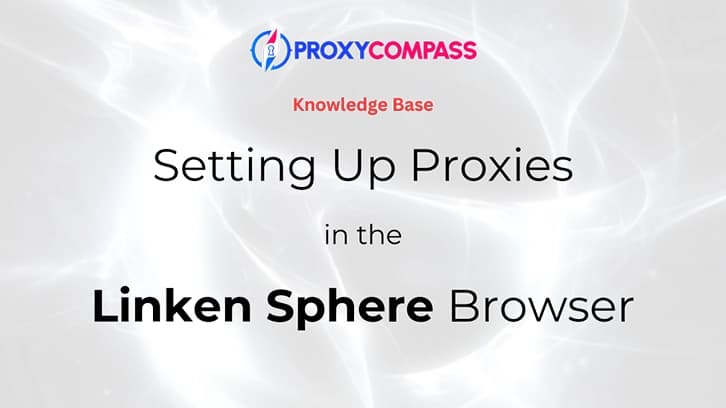 Setting Up Proxies in Linken Sphere